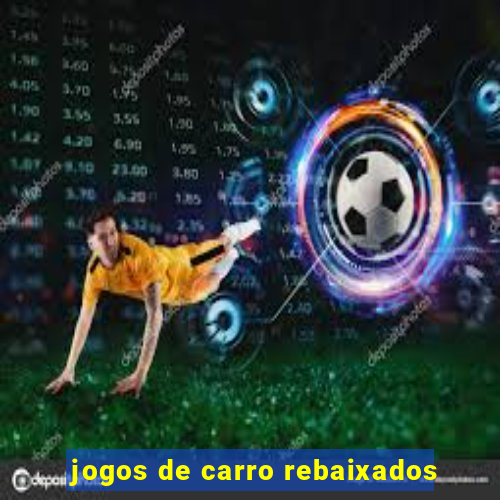 jogos de carro rebaixados